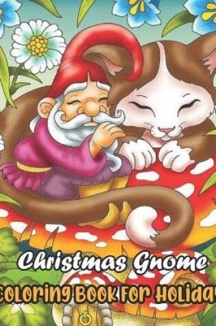 Cover of Christmas Gnome Coloring Book For Holiday