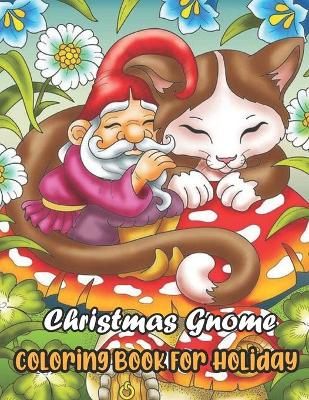 Book cover for Christmas Gnome Coloring Book For Holiday