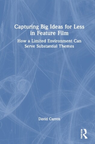 Cover of Capturing Big Ideas for Less in Feature Film