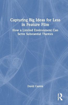 Cover of Capturing Big Ideas for Less in Feature Film