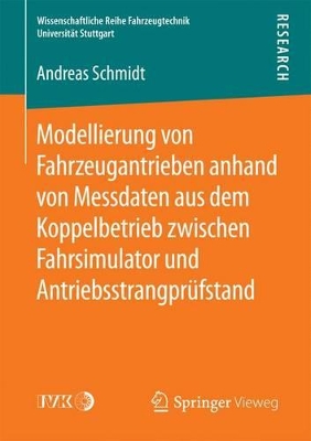 Cover of Modellierung Von Fahrzeugantrieben Anhand Von Messdaten Aus Dem Koppelbetrieb Zwischen Fahrsimulator Und Antriebsstrangprufstand