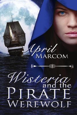 Book cover for Wisteria and the Pirate Werewolf