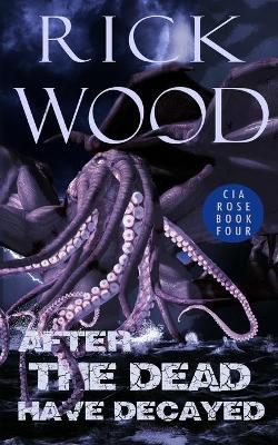 Book cover for After the Dead Have Decayed