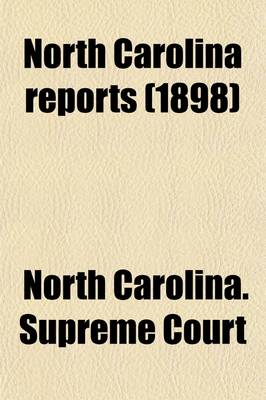 Book cover for North Carolina Reports (Volume 121); Cases Argued and Determined in the Supreme Court of North Carolina