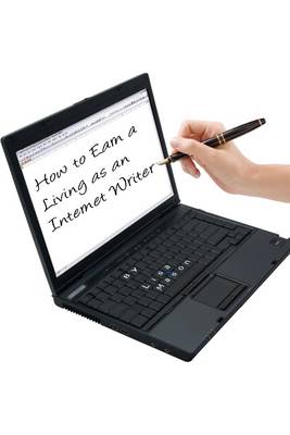 Book cover for How to Earn a Living As an Internet Writer