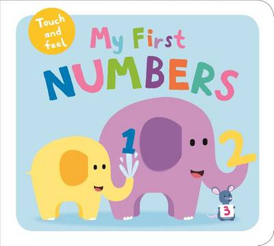 Cover of My First Numbers Touch and Feel