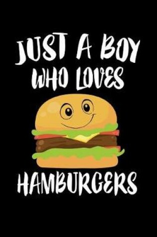 Cover of Just A Boy Who Loves Hamburgers