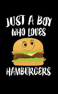 Book cover for Just A Boy Who Loves Hamburgers