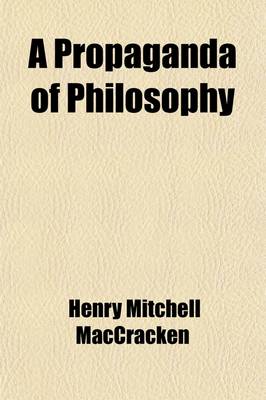 Book cover for A Propaganda of Philosophy; History of the American Institute of Christian Philosophy, 1881-1914