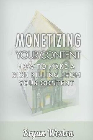 Cover of Monetizing Your Content