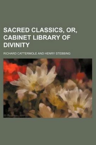 Cover of Sacred Classics, Or, Cabinet Library of Divinity (Volume 24)