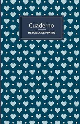 Book cover for Cuaderno de Malla de Puntos. Corazones