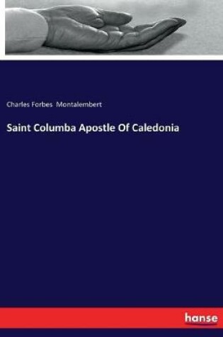 Cover of Saint Columba Apostle Of Caledonia