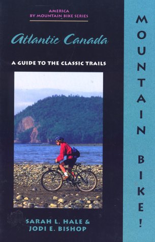 Cover of Mountain Bike! Atlantic Canada