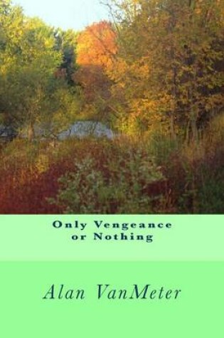 Cover of Only Vengeance or Nothing