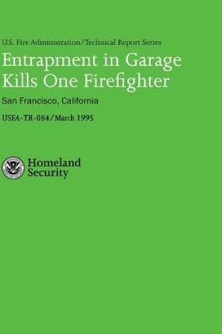 Cover of Entrapment in Garage Kills One Firefighter- San Francisco, California