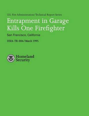 Cover of Entrapment in Garage Kills One Firefighter- San Francisco, California