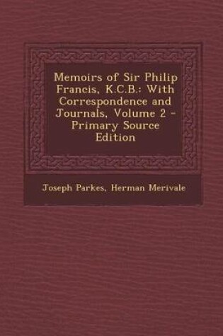 Cover of Memoirs of Sir Philip Francis, K.C.B.