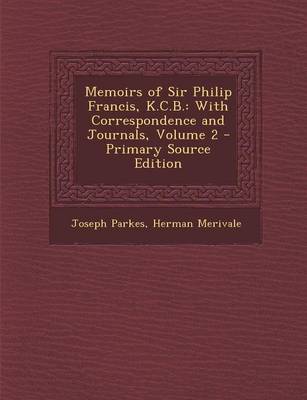 Book cover for Memoirs of Sir Philip Francis, K.C.B.