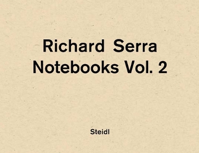 Book cover for Richard Serra: Notebooks Vol. 2