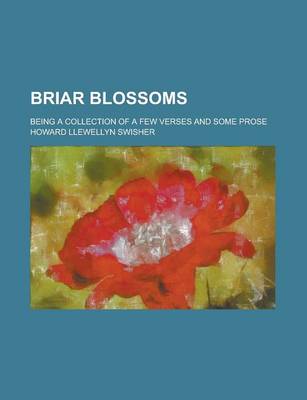 Book cover for Briar Blossoms; Being a Collection of a Few Verses and Some Prose