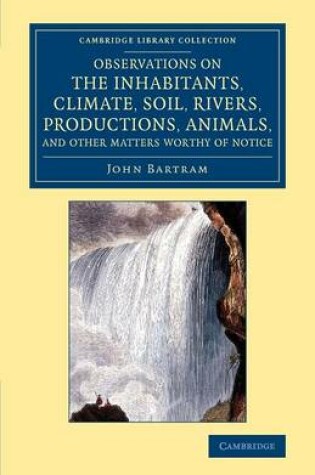 Cover of Observations on the Inhabitants, Climate, Soil, Rivers, Productions, Animals, and Other Matters Worthy of Notice