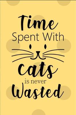 Book cover for Time Spent With Cats Is Never Wasted