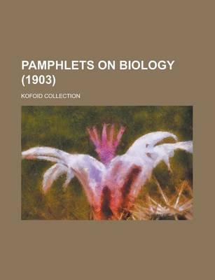 Book cover for Pamphlets on Biology; Kofoid Collection (1903)