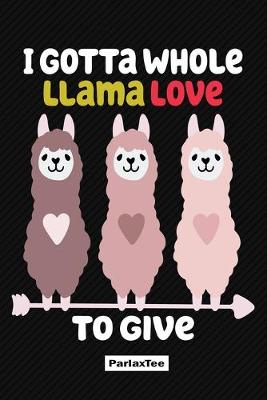 Book cover for I Gotta Whole Llama Love to Give