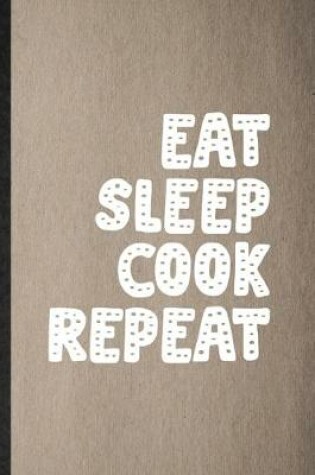 Cover of Eat Sleep Cook Repeat