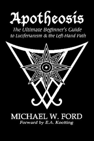 Cover of Apotheosis - The Ultimate Beginner's Guide to Luciferianism & the Left-Hand Path