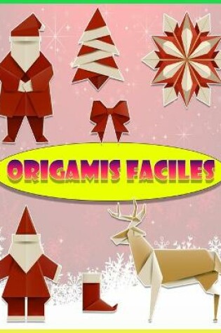 Cover of Origamis Faciles