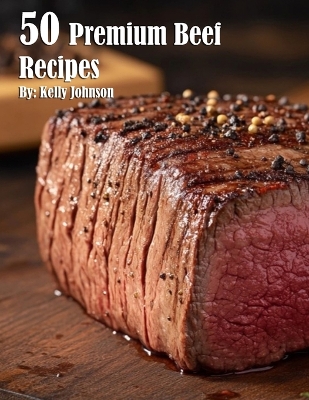 Book cover for 50 Premium Beef Recipes