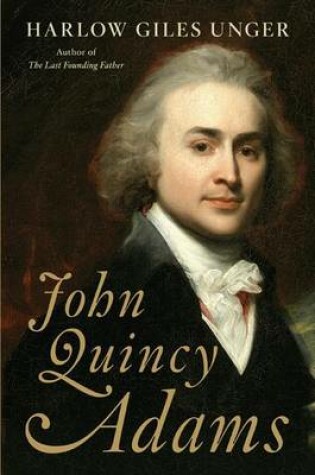 Cover of John Quincy Adams: A Life