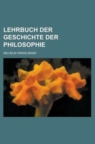 Cover of Lehrbuch Der Geschichte Der Philosophie