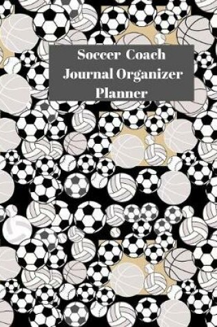 Cover of Soccer Coach Journal Organizer Planner