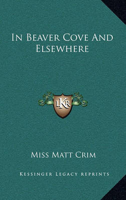 Cover of In Beaver Cove And Elsewhere