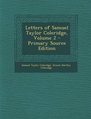 Book cover for Letters of Samuel Taylor Coleridge, Volume 2 - Primary Source Edition