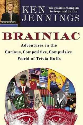 Cover of Brainiac: Adventures in the Curious, Competitive, Compulsive World of Trivia Buffs