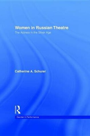 Cover of Women in Russian Theatre: The Actress in the Silver Age