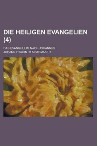 Cover of Die Heiligen Evangelien; Das Evangelium Nach Johannes (4)