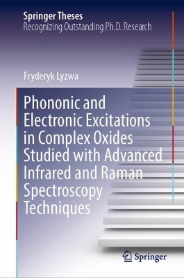 Cover of Phononic and Electronic Excitations in Complex Oxides studied with Advanced Infrared and Raman Spectroscopy Techniques