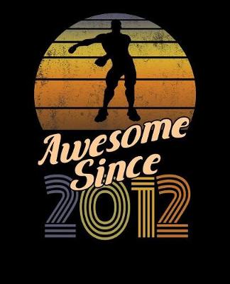 Book cover for Awesome Since 2012