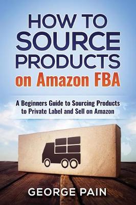 Book cover for How to Source Products on Amazon FBA