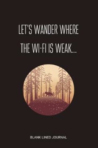 Cover of Let's wander where the wi-fi is weak...