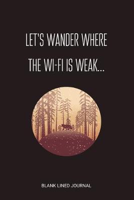 Book cover for Let's wander where the wi-fi is weak...