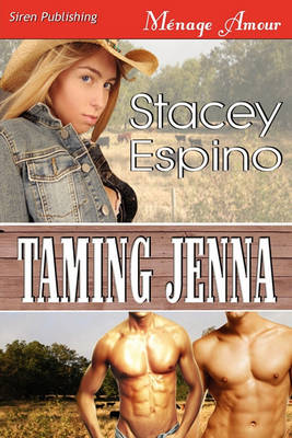 Book cover for Taming Jenna [Sequel to Saving Grace] (Siren Publishing Menage Amour)