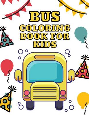 Book cover for Bus Coloring Book For Kids