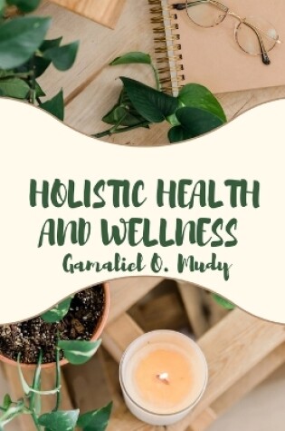 Cover of Holistic Health and Wellness