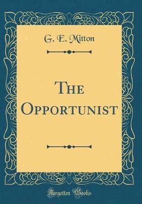 Book cover for The Opportunist (Classic Reprint)